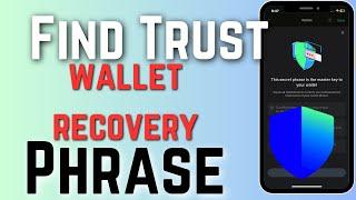 How To Find My Trust Wallet Recovery Phrase | Get Trust Wallet Recovery Phrase