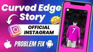 Curved edges instagram story in android | Round edge story instagram android #iosinstagram