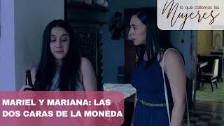 Lo Que Callamos Las Mujeres | Mariel y Mariana: Las dos caras de la moneda