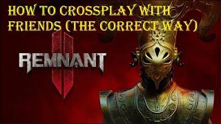 Remnant 2 - How to Crossplay with friends in the Correct Way