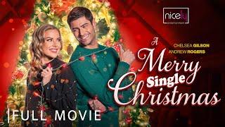 A Merry Single Christmas | Full Romance Movie - Chelsea Gilson, Andrew Rogers