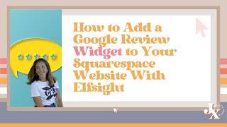 How to Add a Google Review Widget to Your Squarespace Website With Elfsight