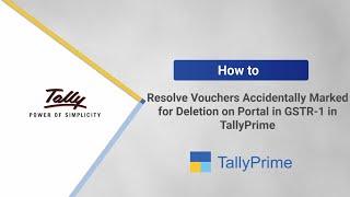 How to Resolve Vouchers Accidentally Marked for Deletion on Portal in GSTR-1 in TallyPrime|TallyHelp