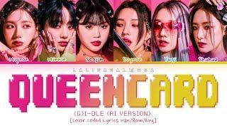 (G)I-DLE (여자아이들) | QUEENCARD 퀸카 | (OT6 AI VERSION)