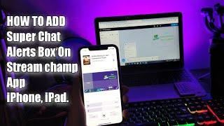 How to Add Subscription, SuperChat  Alerts Box on Stream Champ App IOS, iPhone, iPad