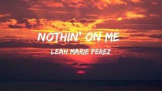 中英歌詞 Nothin' on Me - Leah Marie Perez 中字