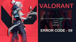 How to Fix Valorant Error Code 59 | There was an error connecting to the platform