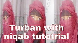 Turban with niqab tutotrial || Turban tutorial |turbun hihab tutorial |Niqabi vlogger Nasrin Mukta