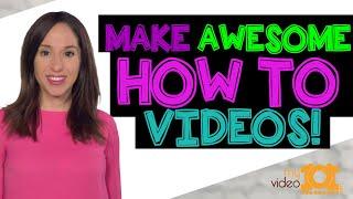 How to Make a Good How To Video [MAKING AWESOME TUTORIALS]