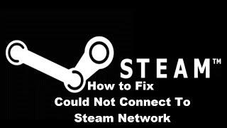 How to Fix Could Not Connect To Steam Network