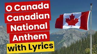 "O Canada" - Canadian National Anthem with Lyrics