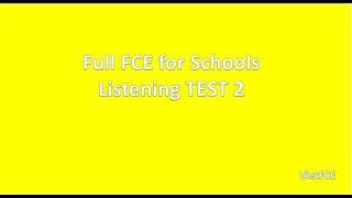 FCE for Schools Listening Test 2 with Answers