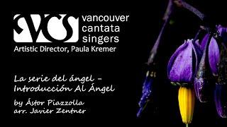 Vancouver Cantata Singers - Introducción Al Ángel by Ástor Piazzolla