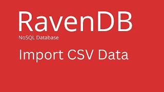 RavenDB - How to Import CSV Data in RavenDB