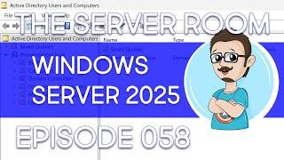 Windows Server 2025 Build 26040 (Installation and First Boot)! – The Server Room #058