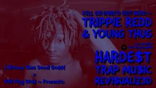 YELL OH ~ TRIPPIE REDD & YOUNG THUG | INFINITE BASS SLUGG'R