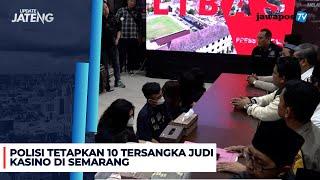 POLISI TETAPKAN 10 TERSANGKA JUDI KASINO SEMARANG