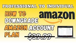 How to DOWNGRADE From PRO to INDIVIDUAL on AMAZON (2024) #amazon #sellercentral