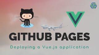 Deploying a Vue.js app to Github Pages