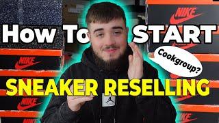 How To Start Sneaker Reselling | Cookgroups! (FAST TRACK GUIDE)