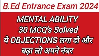 B.Ed Entrance Exam 2024 MENTAL ABILITY SOLUTION|Objections on Mental Ability|Shyna Goyal