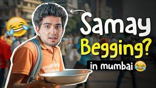 WHY SAMAY RAINA BEGGING ON MUMBAI STREETS? 