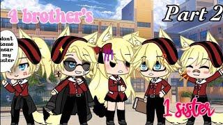 4 brothers 1 sister (GLMM) [gacha life] [its DK afton] [part 2]