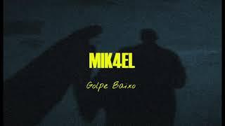 Mik4el - Golpe Baixo - (Prod. M4)