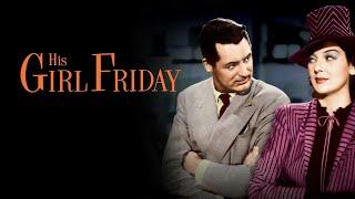 HIS GIRL FRIDAY (1940) - Full Movie (Comedy - HD) // Cary Grant