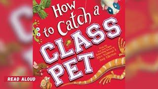 How to Catch a Class Pet - Read Aloud with Mrs Na