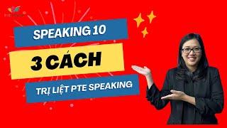 Bật mí 3 Cách Trị Liệt PTE Speaking 10 cho PTE 30, 36, 42 | Nhung Hoàng PTE