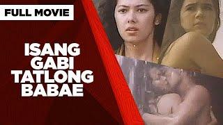 ISANG GABI TATLONG BABAE: Cristina Gonzales, Tetchie Agbayani, & Ruffa Gutierrez | Full Movie