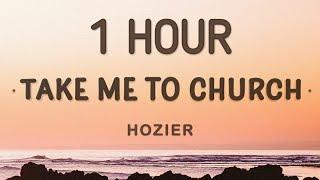 Hozier - Take Me To Church (Lyrics) 1 Hour