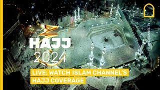 LIVE: WATCH ISLAM CHANNEL’S HAJJ 2024 / 1445 COVERAGE