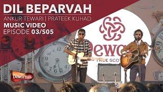 Dil Beparvah - Full Music Video ft. Ankur Tewari & Prateek Kuhad