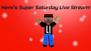 Hemi's Super Saturday Live Stream