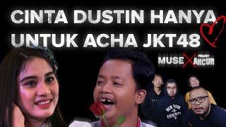 MUSE MEDIA ID x PODCAST ANCUR ft. Dustin a.k.a Zero Logic, Cinta Dustin Hanya Untuk Acha JKT48  - #7