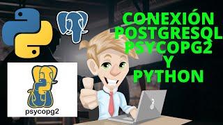 Python: Conexión con PostgreSQL|Manera convencional hasta como en el mundo Laboral|Driver   psycopg2