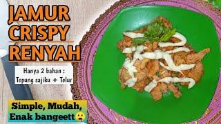 RESEP JAMUR CRISPY RENYAH | Hanya 2 bahan | Simpel, Mudah, Enak bangett!!