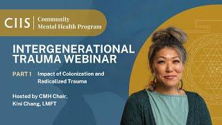 Part 1 - Intergenerational Trauma, Resilience and Collective Healing | CIIS