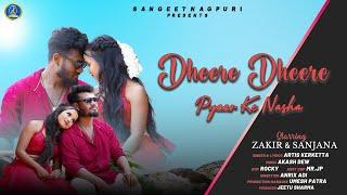 Dheere Dheere Pyaar Ke Nasha ft. Sanjana | Zakir | Artis Kerketta | New Nagpuri Love 4k Video Song