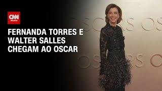 Fernanda Torres e Walter Salles chegam ao Oscar | CNN BRASIL