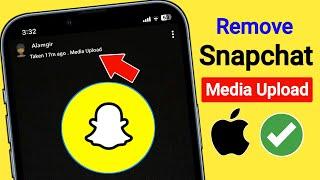 How to Remove Snapchat Media Upload In iPhone | Fix Snapchat Media Upload Problem On iPhone