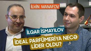 Azərbaycan parfumeriya bazarı | İdeal necə lider oldu? İlqar İsmayılov - İlkin Manafov biznes barədə