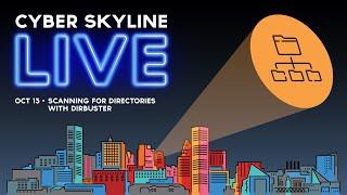 Cyber Skyline Live: Scanning for Directories With Dirbuster - Oct 13, 2022