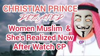 Christian Prince Debate Muslim Women & She's Realized Now After Watch CP |Educational Purposes