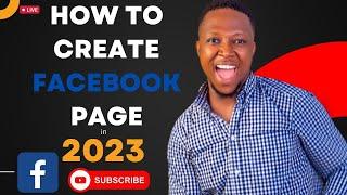 How To Create A Facebook Page in 2023