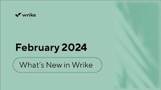 What's New in Wrike February 2024
