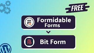 Integrating Formidable Forms with Bit Form || Step-by-Step Tutorial || Bit Integrations