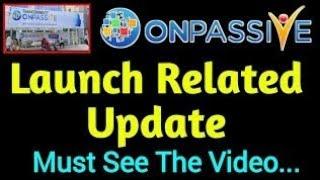 onpassive launch delay | Onpassive big update || Onpassive soft launch date clear